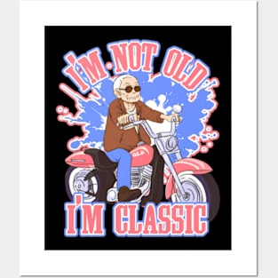 I'm Not Old I'm Classic Posters and Art